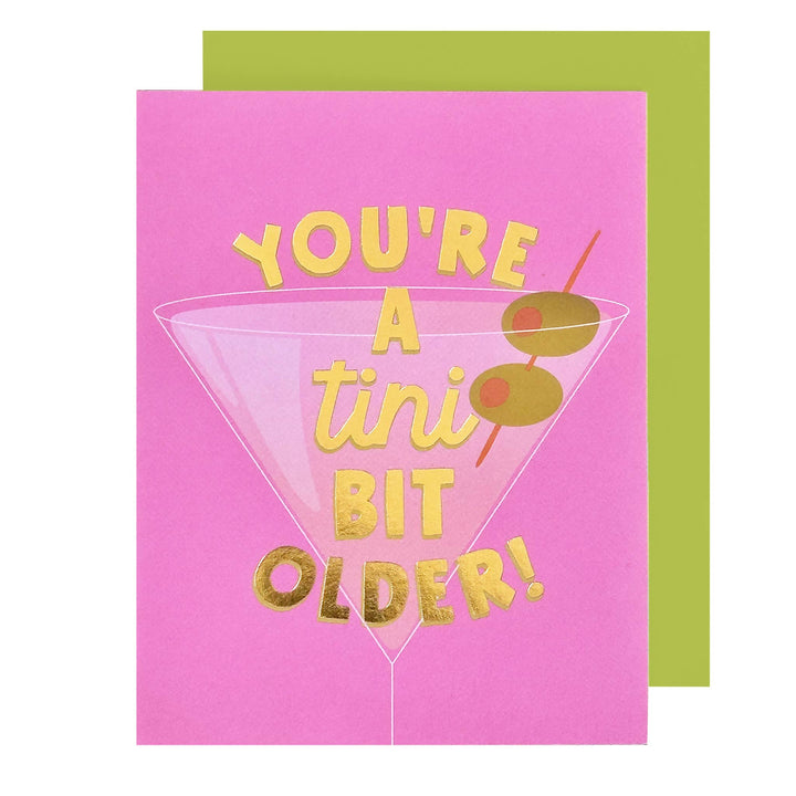 You're a Tini Bit Older! Martini Birthday Card