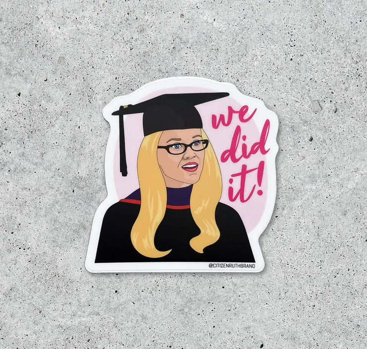 Legally Blonde We Did It Graduation vinyl sticker