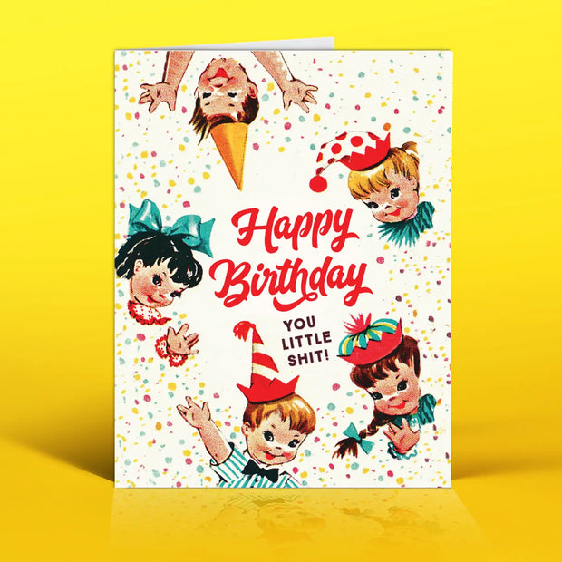 Happy Birthday You Little Shit! Card