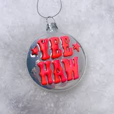 Yee Haw Ornaments