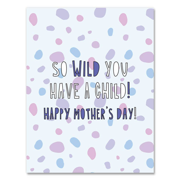 509 - Mother's Wild Child - A2 card