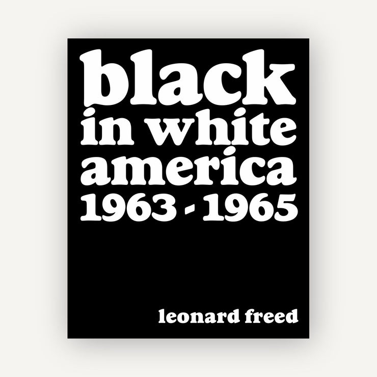 Leonard Freed: Black in White America