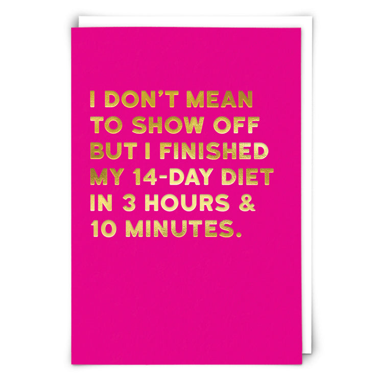 I Don't Mean to Show Off ... 14 Day Diet Greeting Card