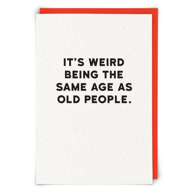 Same Age As Old People Greeting Card
