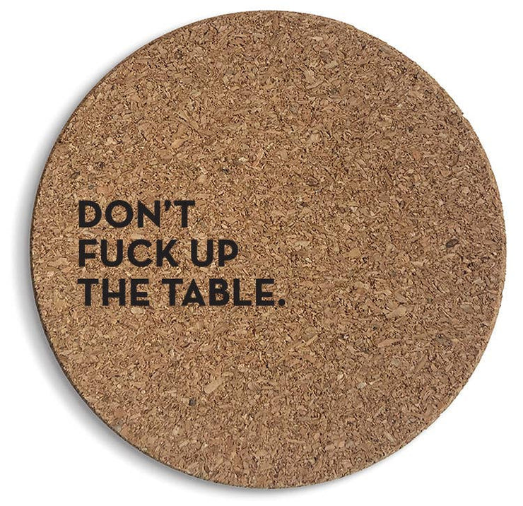 #2109: Don't F*ck Up The Table Cork Coaster SIX-PACK