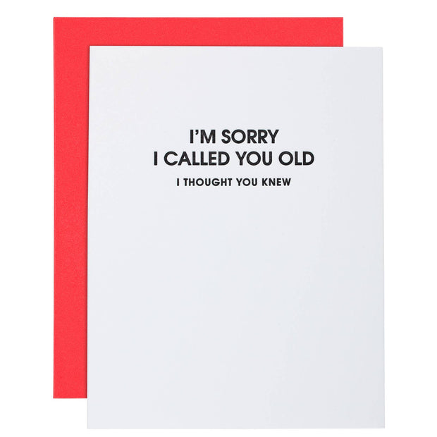 I’m Sorry I Called You Old  Card