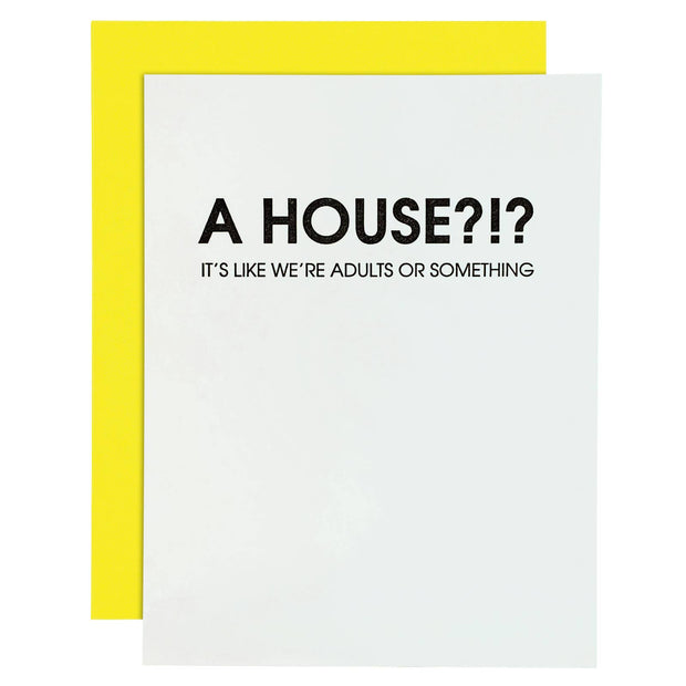 A House? It’s Like We’re Adults or Something Letterpress Card