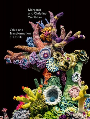 Christine & Margaret Wertheim Value Transformation Corals