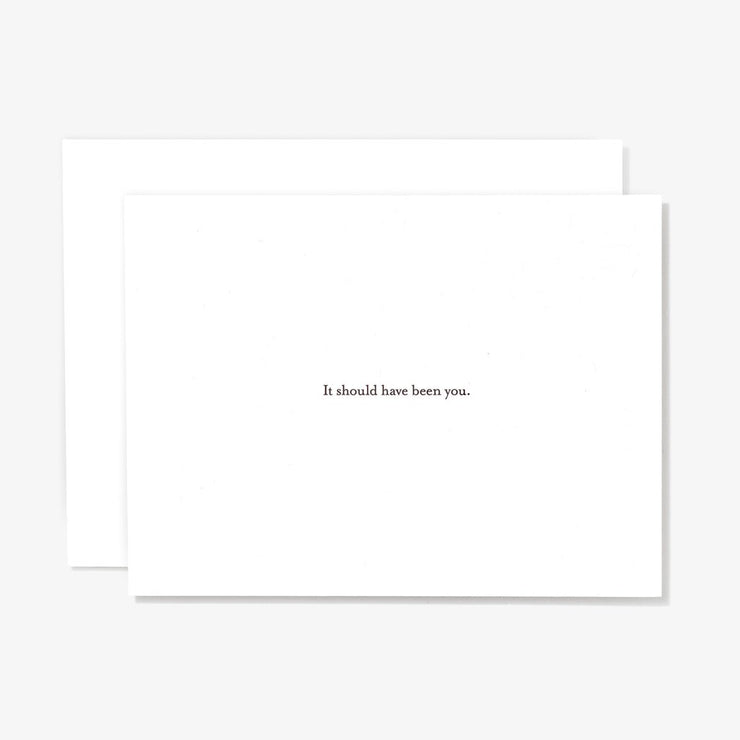 It Should Have Been You Letterpress Card