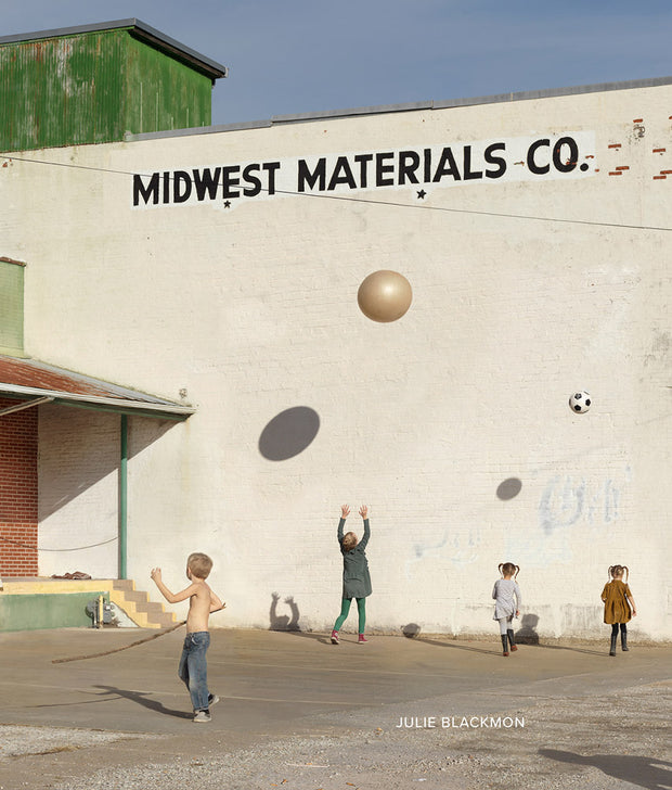 Julie Blackmon: MIdwest Materials
