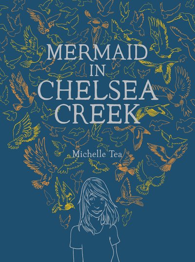 Mermaid in Chelsea Creek by Michelle Tea, Hardcover